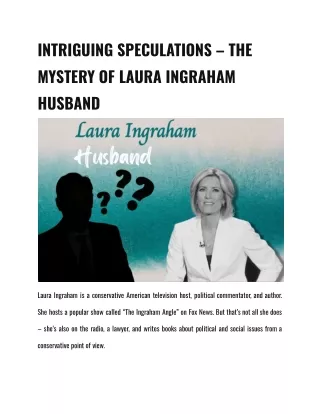 INTRIGUING SPECULATIONS – THE MYSTERY OF LAURA INGRAHAM HUSBAND