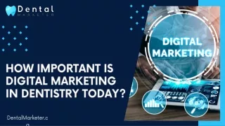 How Important Is Digital Marketing In Dentistry Today