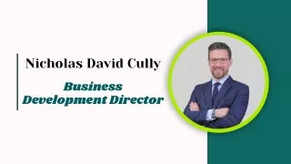 Nicholas David Cully - Business Development Director