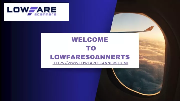 welcome to lowfarescannerts