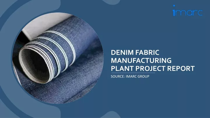 denim fabric manufacturing plant project report