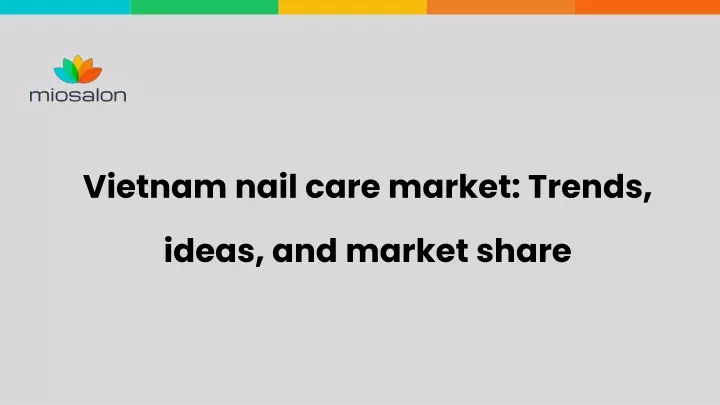 vietnam nail care market trends ideas and market