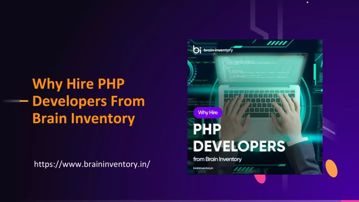 why hire php developers from brain inventory