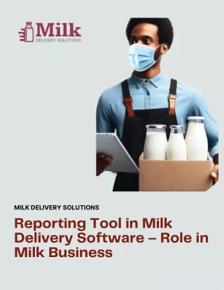 Leveraging Reporting Tools in Milk Delivery Software for Business Success