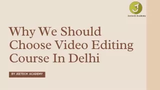 Why We Should Choose Video Editing Course In Delhi