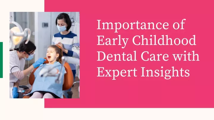 importance of early childhood dental care with