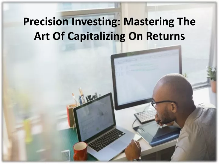 precision investing mastering the art of capitalizing on returns