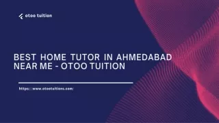 Best home tutor in ahmedabad near me - Otoo tuition
