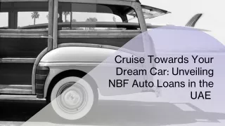 Cruise Towards Your Dream Car: Unveiling NBF Auto Loans in the UAE