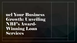 Fuel Your Business Growth: Unveiling NBF's Award-Winning Loan Services