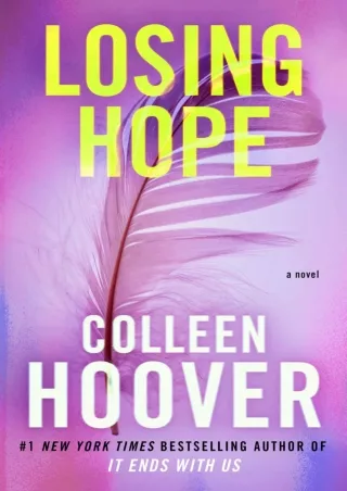 ⚡[PDF]✔ Losing Hope: A Novel (2) (Hopeless)