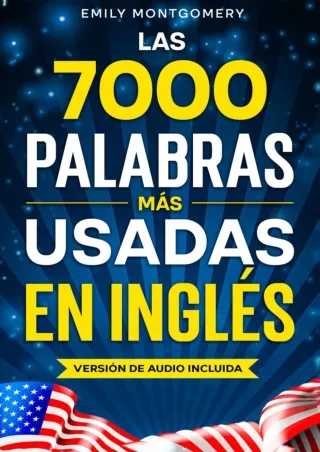 $PDF$/READ Las 7000 Palabras Más Usadas en Inglés: La Guía Fácil para Aprender a Escribir