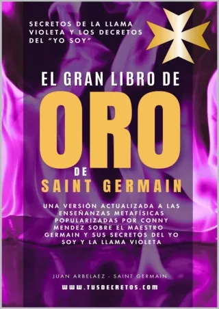 $PDF$/READ El Gran Libro De Oro De Saint Germain - Secretos De La Llama Violeta Y Los