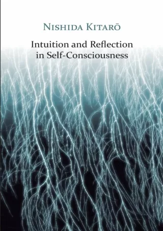 READ⚡[PDF]✔ Intuition and Reflection in Self-Consciousness (Studies in Japanese Philosophy)