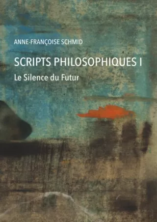 ❤[READ]❤ Scripts philosophiques: Tome 1. Le silence du futur (Studia philosophica)