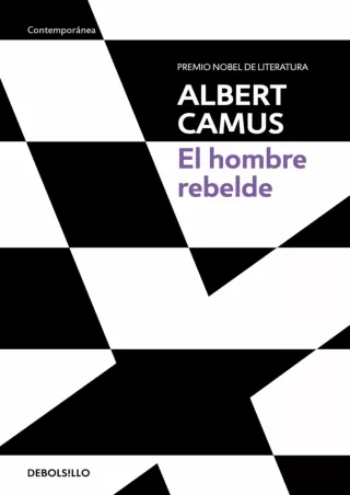 [PDF⚡READ❤ONLINE]  El hombre rebelde / The Rebel: An Essay on Man in Revolt (Premio Nobel De