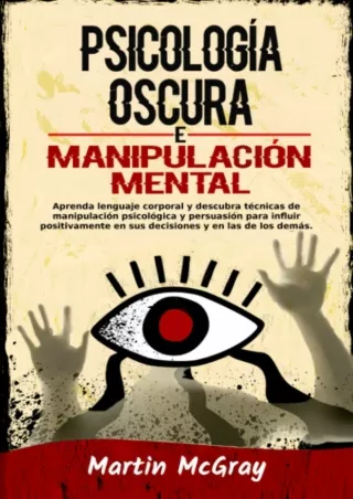 ⚡PDF ❤ Psicología oscura y manipulación mental: Aprenda lenguaje corporal y descubra