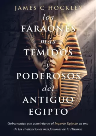PDF/READ❤  Los faraones más temidos y poderosos del Antiguo Egipto: Gobernantes que