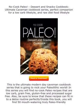 ❤PDF⚡ No-Cook Paleo! - Dessert and Snacks Cookbook: Ultimate Caveman cookbo