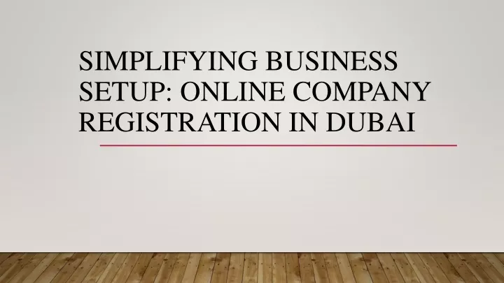 simplifying business setup online company registration in dubai