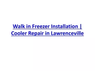 Walk in Freezer Installation | Cooler Repair in Lawrenceville