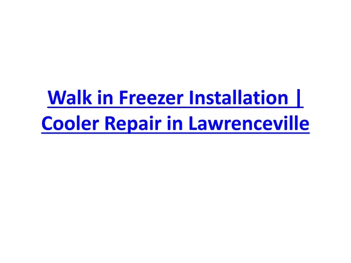 walk in freezer installation cooler repair in lawrenceville