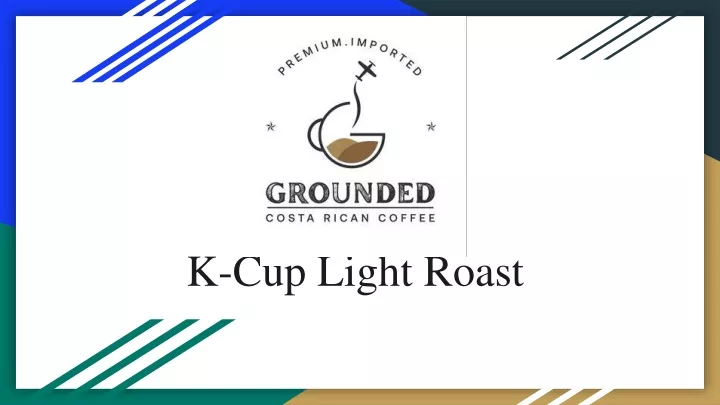 k cup light roast