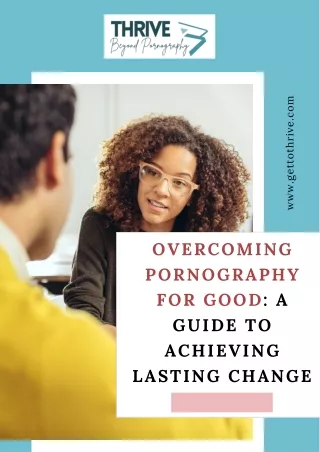 Overcoming Pornography for Good: A Guide to Achieving Lasting Change