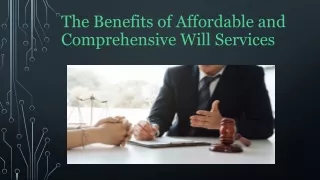 TheBenefits of Affordable and Comprehensive Will Service