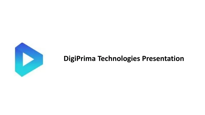 digiprima technologies presentation