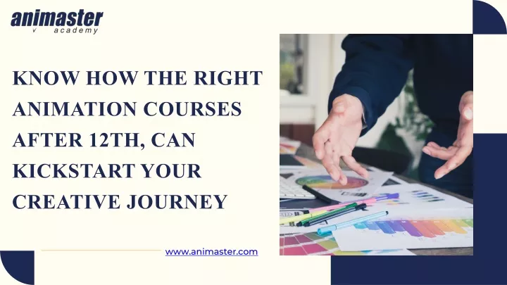 know how the right animation courses after 12th