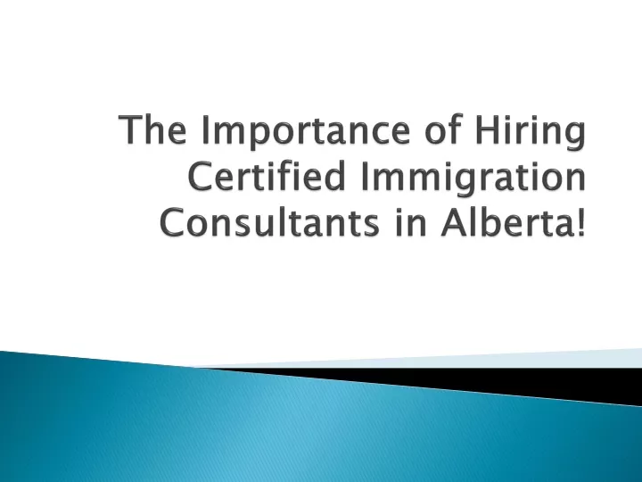 the importance of hiring certified immigration consultants in alberta