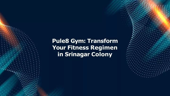 pule8 gym transform your fitness regimen in srinagar colony