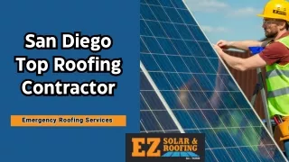 Choose The Best Roofing Contractor in San Diego - EZ Solar & Roofing