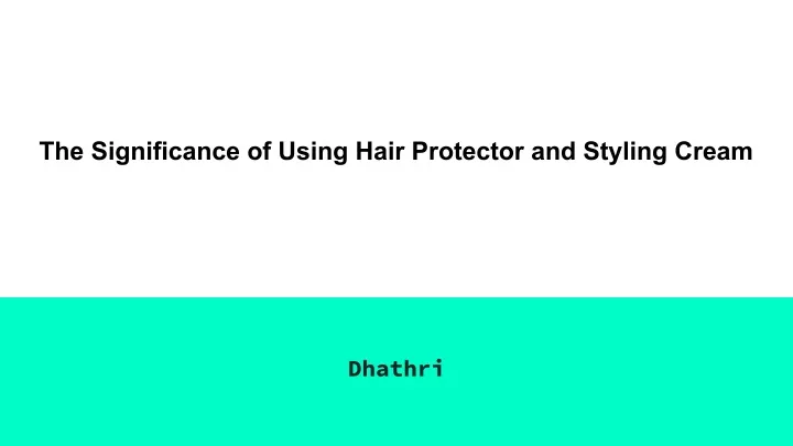 the significance of using hair protector