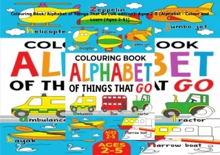 ❤read Colouring Book: Alphabet of Things That Go (UK edition): Ages 2-5 (Alphabet -