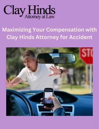 Maximizing Your Compensation with Clay Hinds Attorney for Accident