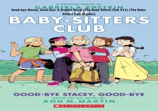 Download⚡️PDF❤️ Good-bye Stacey, Good-bye: A Graphic Novel (The Baby-Sitters Club #11) (Th