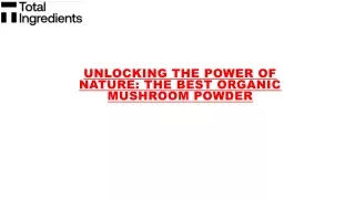 Unlocking the Power of Nature The Best Organic Mushroom Powder