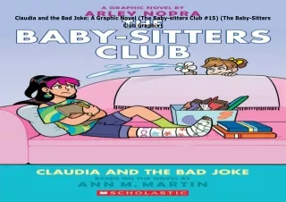 ⚡download Claudia and the Bad Joke: A Graphic Novel (The Baby-sitters Club #15) (The