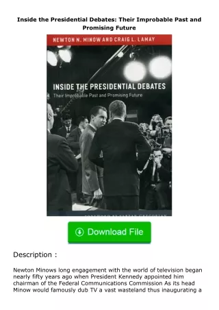 Download⚡ Inside the Presidential Debates: Their Improbable Past and Promising