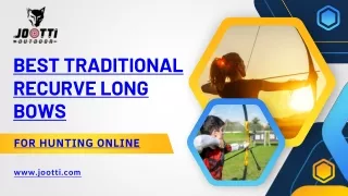 Discover the Best Traditional Recurve Longbows for Hunting Online with Jootti