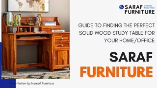 Guide to Finding the Perfect Solid Wood Study Table for Your Home Office - Saraf Furniture