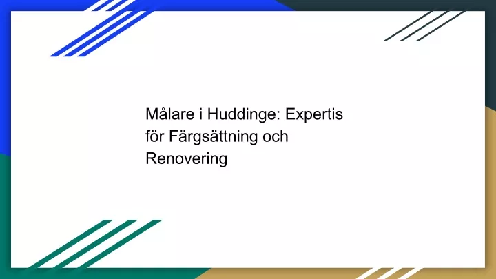 m lare i huddinge expertis f r f rgs ttning