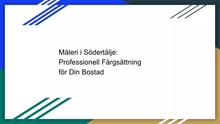 PPT - Måleri I Södertälje: Professionell Färgsättning För Din Bostad ...