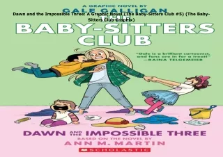 Download⚡️ Dawn and the Impossible Three: A Graphic Novel (The Baby-Sitters Club #5) (The