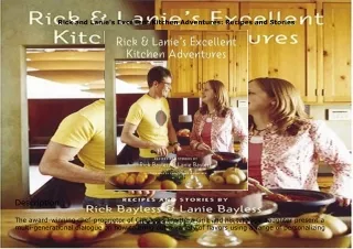 Pdf⚡️(read✔️online) Rick and Lanie's Excellent Kitchen Adventures: Recipes and Stories