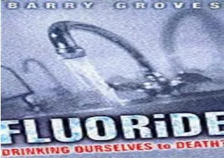 READ [PDF]  Fluoride: Drinking Ourselves to Death