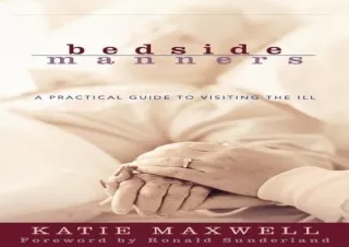 [PDF READ ONLINE]  Bedside Manners: A Practical Guide to Visiting