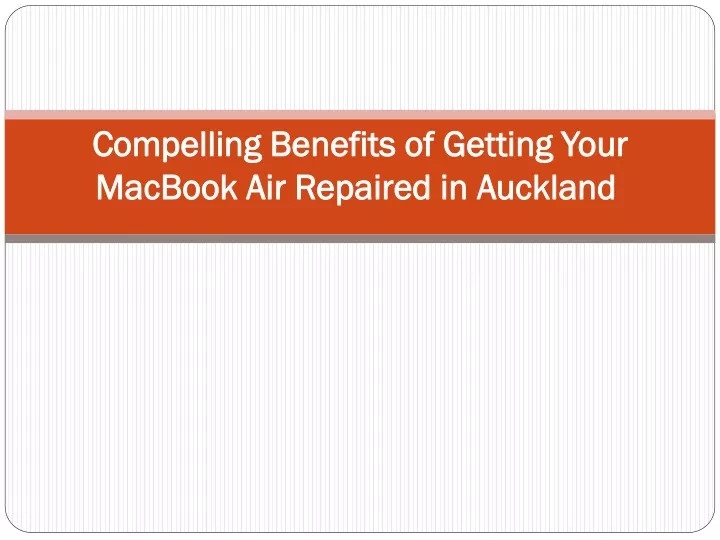 compelling benefits of getting your macbook air repaired in auckland